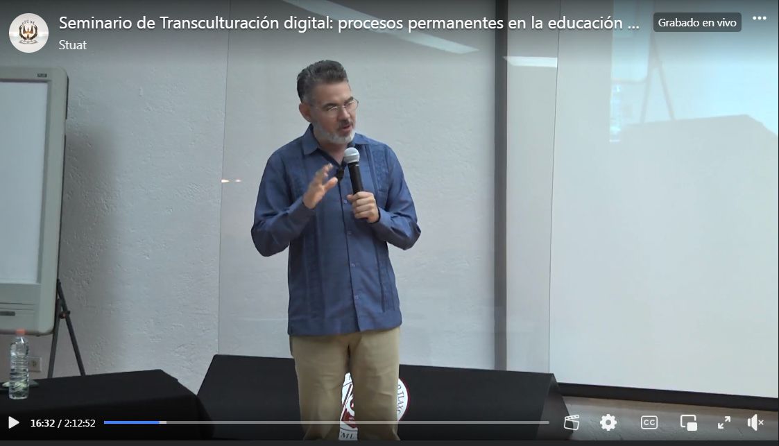 Seminario de Transculturación digital: procesos permanentes en la educación superior. 1ra Sesión